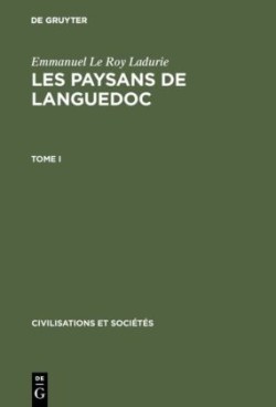 Les paysans de Languedoc, Tome I, Civilisations et Soci�t�s 42