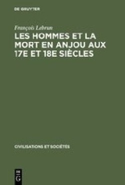 Les hommes et la mort en Anjou aux 17e et 18e siècles