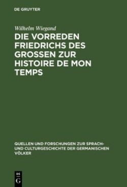 Die Vorreden Friedrichs des Grossen zur Histoire de mon temps