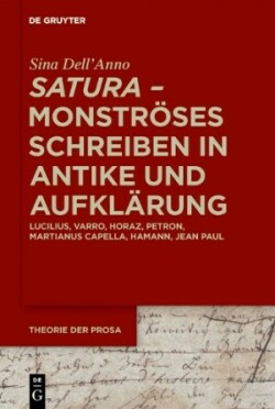 ›satura‹ – Monströses Schreiben in Antike und Aufklärung