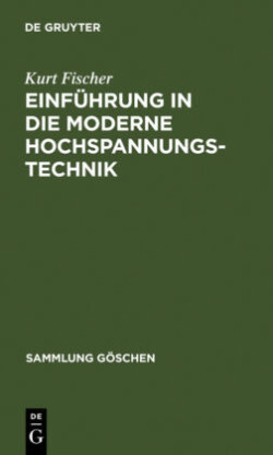 Einführung in Die Moderne Hochspannungstechnik