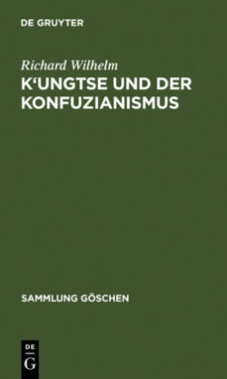 K'Ungtse Und Der Konfuzianismus