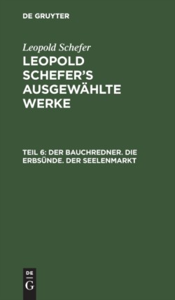 Der Bauchredner. Die Erbsünde. Der Seelenmarkt