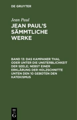 Kampaner Thal oder unter die Unsterblichkeit der Seele; nebst einer Erklärung der Holzschnitte unten den 10 Geboten den Katekismus