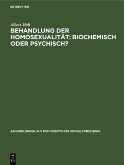 Behandlung Der Homosexualität: Biochemisch Oder Psychisch?