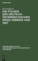 Die Folgen Des Deutsch-Österreichischen Münz-Vereins Von 1857