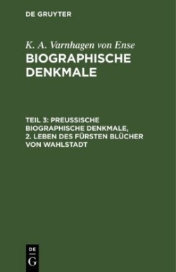 Preu�ische biographische Denkmale, 2. Leben des F�rsten Bl�cher von Wahlstadt