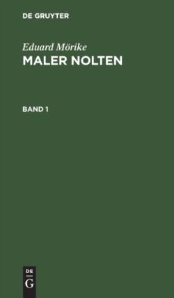 Eduard Mörike: Maler Nolten. Band 1