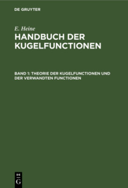 Theorie Der Kugelfunctionen Und Der Verwandten Functionen