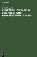 F�nfstellige Tafeln der Kreis- und Hyperbelfunktionen