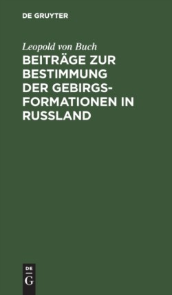 Beiträge Zur Bestimmung Der Gebirgsformationen in Russland