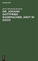 Dr. Johann Gottfried Rademacher, Arzt in Goch