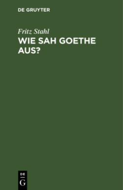 Wie Sah Goethe Aus?