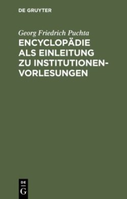 Encyclopädie ALS Einleitung Zu Institutionen-Vorlesungen