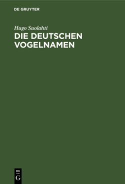 Die Deutschen Vogelnamen Eine Wortgeschichtliche Untersuchung