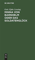 Minna von Barnhelm oder das Soldatenglück