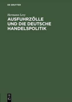 Ausfuhrzölle Und Die Deutsche Handelspolitik