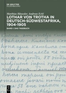 von Trotha: Tagebuch & Fotoalbum und Faksimile, Bd. Band 1+2, Lothar von Trotha in Deutsch-Südwestafrika, 1904-1905, 2 Teile