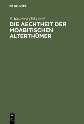 Die Aechtheit Der Moabitischen Alterthümer