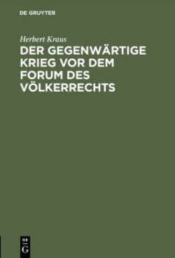 Der Gegenwärtige Krieg VOR Dem Forum Des Völkerrechts