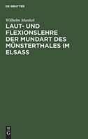 Laut- und Flexionslehre der Mundart des Münsterthales im Elsass