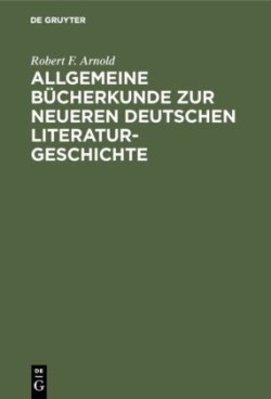 Allgemeine B�cherkunde Zur Neueren Deutschen Literaturgeschichte