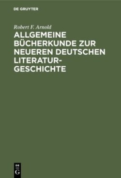 Allgemeine Bücherkunde Zur Neueren Deutschen Literaturgeschichte