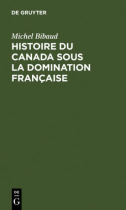 Histoire Du Canada Sous La Domination Française