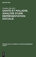 Santé et maladie. Analyse d'une représentation sociale