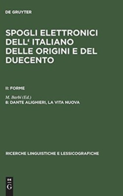 Spogli elettronici dell' italiano delle origini e del duecento, 8, Dante Alighieri, la vita nuova