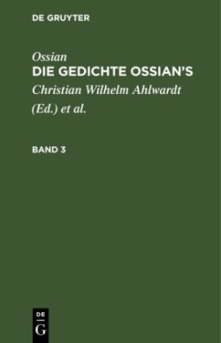 Ossian [Angebl. Verf.]; James Macpherson: Die Gedichte Oisian's. Band 3