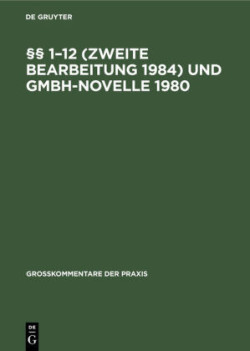 §§ 1-12 (Zweite Bearbeitung 1984) Und Gmbh-Novelle 1980