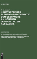 Planimetrie und Arithmetik nebst den Anfangsgründen der Trigonometrie und Stereometrie und drei Anhängen