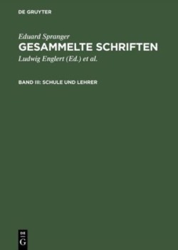 Gesammelte Schriften, Band III, Schule und Lehrer