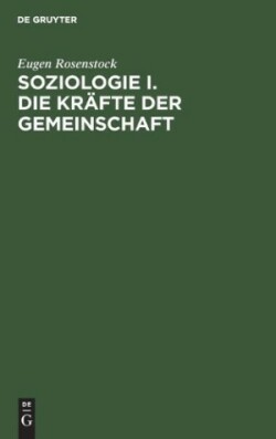 Soziologie I. Die Kräfte Der Gemeinschaft