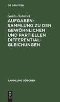 Aufgabensammlung Zu Den Gewöhnlichen Und Partiellen Differentialgleichungen