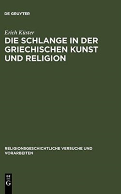 Die Schlange in Der Griechischen Kunst Und Religion