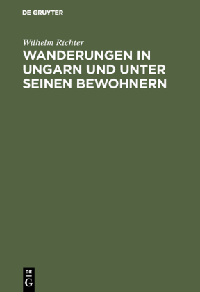 Wanderungen in Ungarn und unter seinen Bewohnern