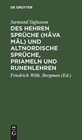 Des Hehren Sprüche (Hâva mâl) und altnordische Sprüche, Priameln und Runenlehren