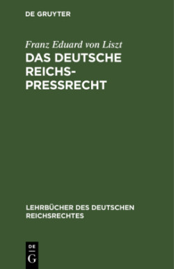 Das Deutsche Reichs-Preßrecht