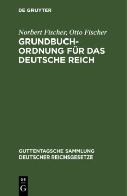 Grundbuchordnung F�r Das Deutsche Reich