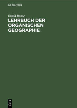 Lehrbuch der organischen Geographie