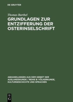 Grundlagen Zur Entzifferung Der Osterinselschrift