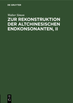 Zur Rekonstruktion Der Altchinesischen Endkonsonanten, II