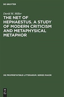 net of Hephaestus. A study of modern criticism and metaphysical metaphor