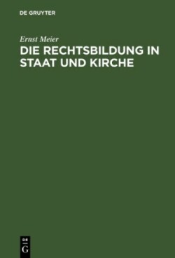 Die Rechtsbildung in Staat und Kirche