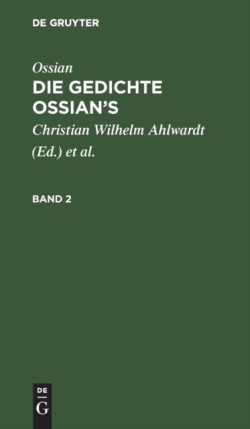 Ossian [Angebl. Verf.]; James Macpherson: Die Gedichte Ossian's. Band 2