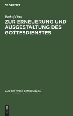 Zur Erneuerung Und Ausgestaltung Des Gottesdienstes