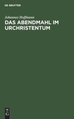 Das Abendmahl Im Urchristentum