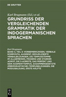 Grundriss der vergleichenden Grammatik der indogermanischen Sprachen. Vergleichende Laut-, Stammbildungs- und Flexionslehre nebst Lehre vom Gebrauch der Wortformen der indogermanischen Sprachen, Bd. Band 2. Teil 3, Vorbemerkungen, verbale Komposita, Augme